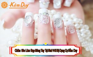cham soc lam dep mong tay tai nha voi bo dung cu kem duy