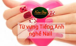 tu vung tieng anh chuyen nghanh nail